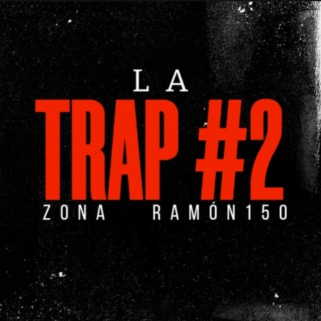 LA TRAP #2 ft. ZONA | Boomplay Music