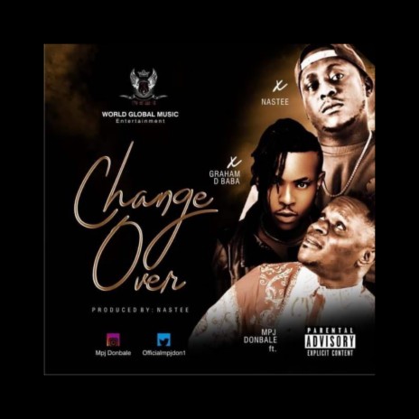 Change Over ft. Nas tee & Graham D Baba | Boomplay Music