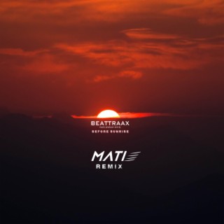 Before Sunrise (M.A.T.I. Remix)