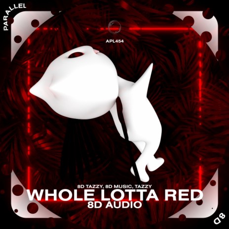 Whole Lotta Red - 8D Audio ft. surround. & Tazzy | Boomplay Music