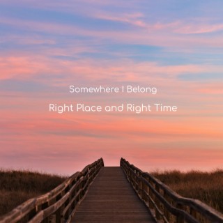 Right Place and Right Time