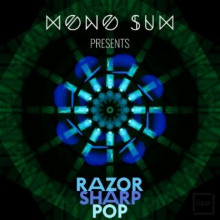 MonoSum Presents - Razor Sharp Pop