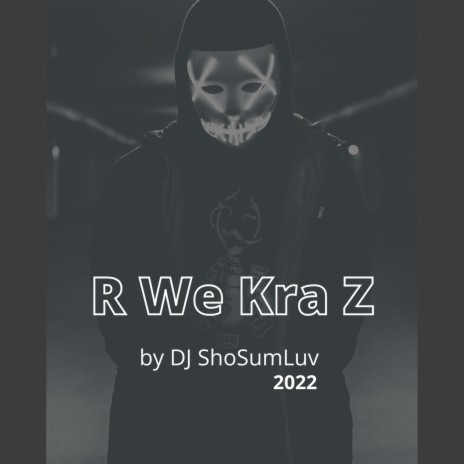 R We Kra Z | Boomplay Music