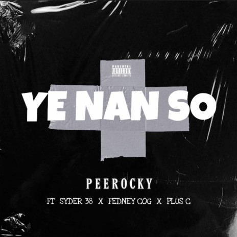 Ye Nan So ft. SYDER 38, Fedney Cog & Plus C 🅴 | Boomplay Music