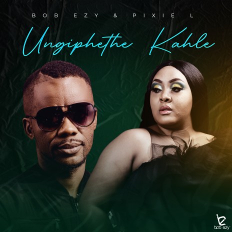 Ungiphethe Kahle ft. Pixie L | Boomplay Music