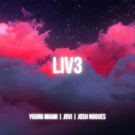 LIV3 ft. Jovi & Josh Nogues | Boomplay Music