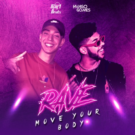 RAVE Move Your Body ft. Hyago Gomes | Boomplay Music