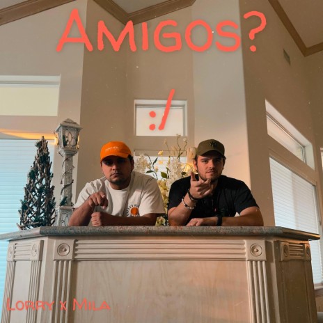 Amigos? :/ ft. MILA | Boomplay Music