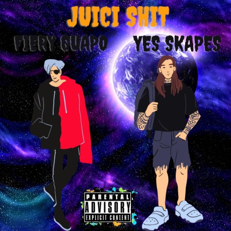 Juici Shit ft. Yes Skapes | Boomplay Music