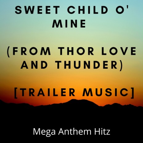 Sweet Child O' Mine (from Thor Love and Thunder) [Trailer Music] | Boomplay Music