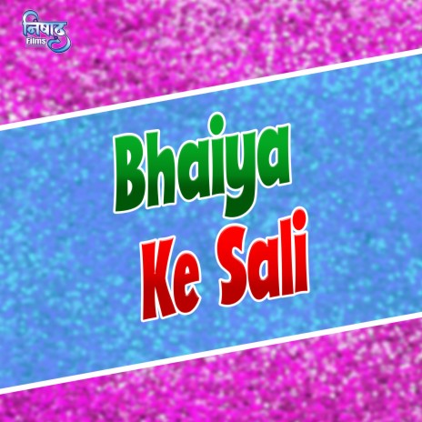 Bhaiya Ke Sali | Boomplay Music