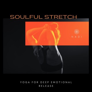 Soulful Stretch: Yoga for Deep Emotional Release