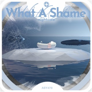 What A Shame - Nightcore