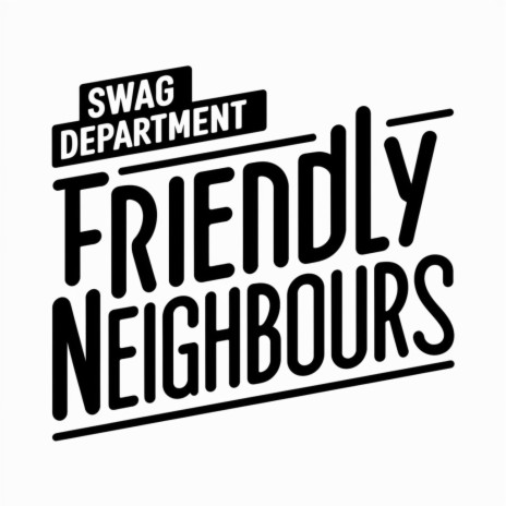 Friendly Neighbours | Boomplay Music