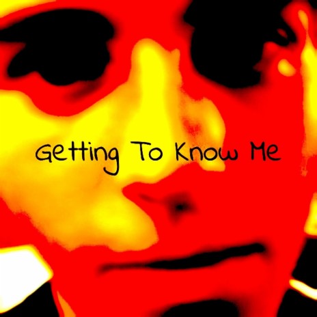 Getting To Know Me | Boomplay Music