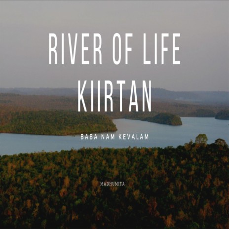 The River of Life Kiirtan | Boomplay Music