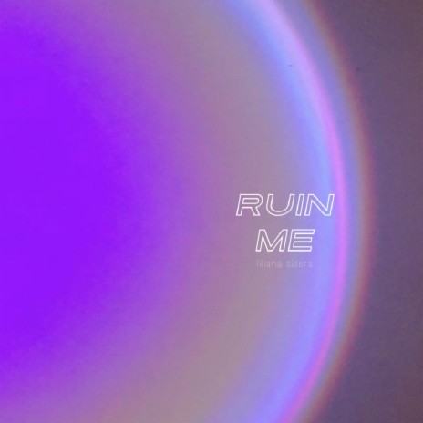 Ruin Me | Boomplay Music