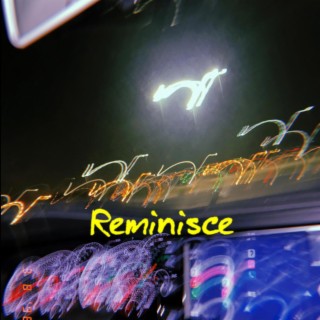 Reminisce lyrics | Boomplay Music