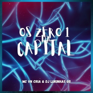 Os Zero 1 da Capital