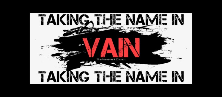 What does it mean to “Take the name in Vain” ?