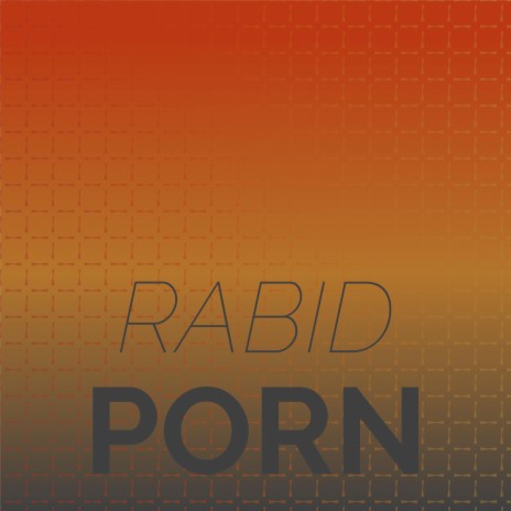 Rabid Porn