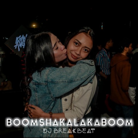 BoomShakalakaBoom | Boomplay Music