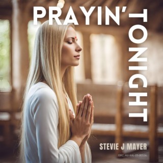 Prayin' Tonight lyrics | Boomplay Music