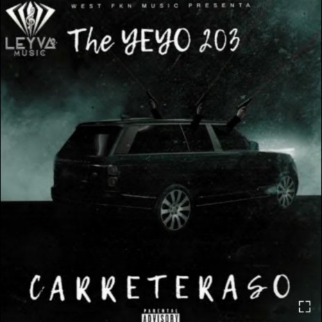 Carreteraso ft. The Yeyo 203 | Boomplay Music