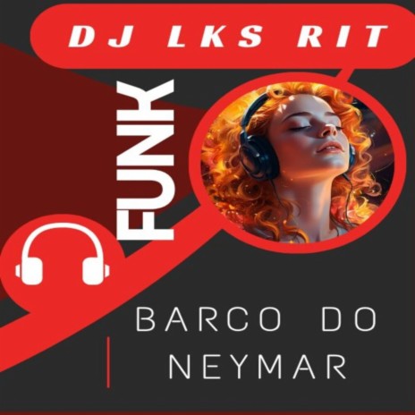 BARCO DO NEYMAR | Boomplay Music