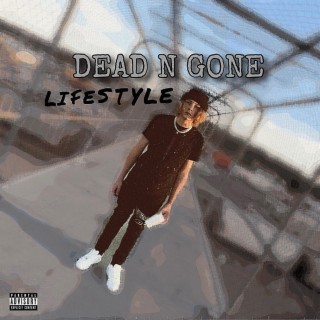 DEAD N GONE lyrics | Boomplay Music