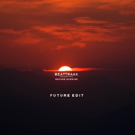 Before Sunrise (Future Edit)