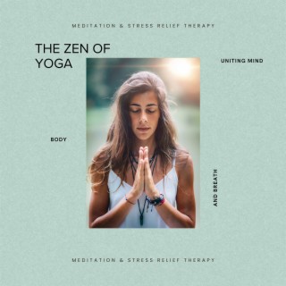 The Zen of Yoga: Uniting Mind, Body, and Breath