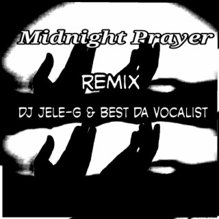 Midnight Prayer (Remix Felo Le Tee)