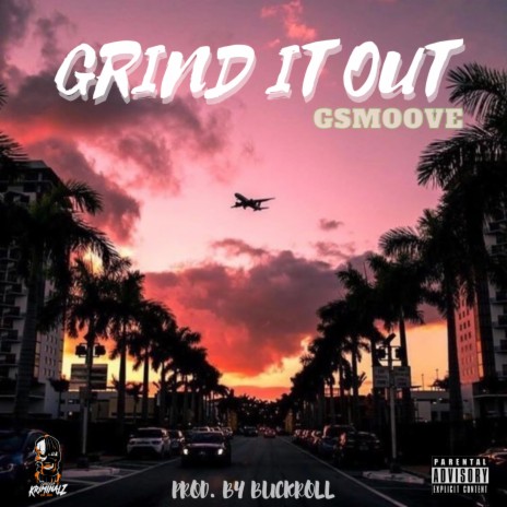 Grind It Out | Boomplay Music