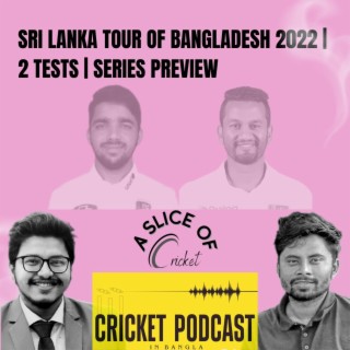 Sri Lanka Tour of Bangladesh 2022 | 2 Tests | Series Preview