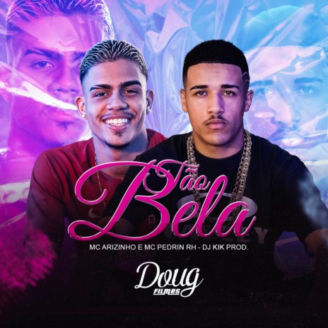 Tão Bela ft. MC Pedrin RH & Dj Kik Prod | Boomplay Music