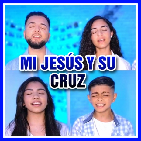 Mi Jesús y su cruz ft. Triana Bermúdez, Rubí Montoya & Emanuel Montoya | Boomplay Music