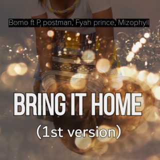 Bring it Home (1st Version)
