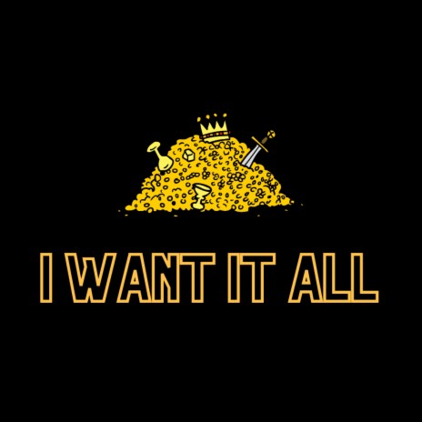 I Want It All ft. Righteous | Boomplay Music