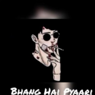 Bhang hai Pyaari