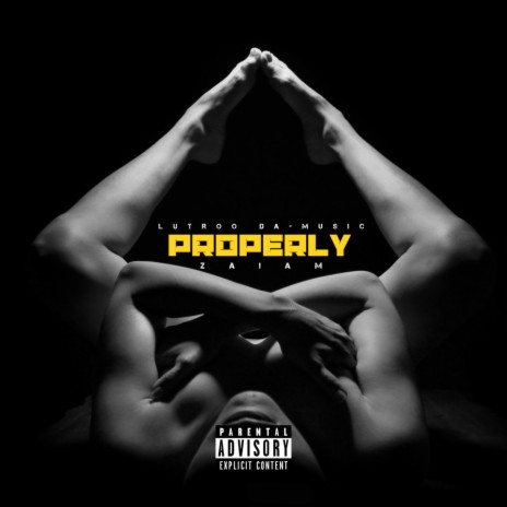 Properly ft. Zaiam | Boomplay Music
