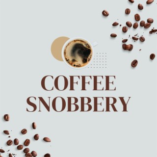 Coffee Snobbery