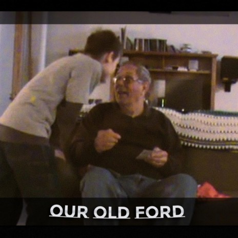 Our Old Ford | Boomplay Music