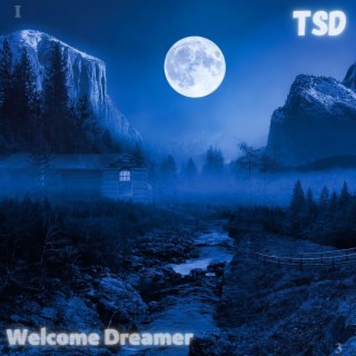 Welcome Dreamer