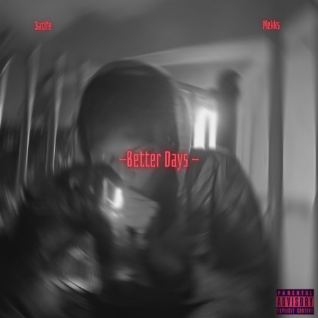 Better days ft. 3atife | Boomplay Music