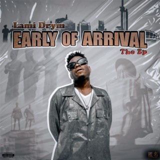 Early Of Arrival (Ire) lyrics | Boomplay Music