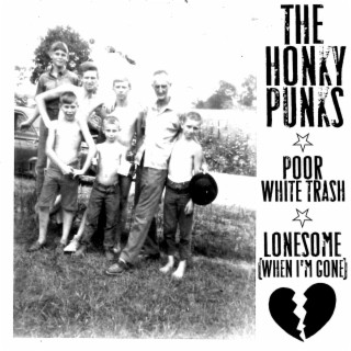 Poor White Trash / Lonesome (When I'm Gone)
