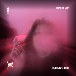 PAPAOUTAI - (DRILL SPED UP)