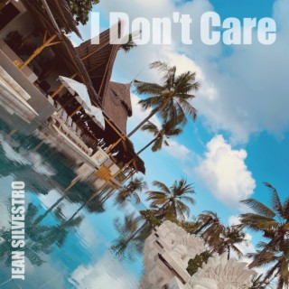 I Don’t Care