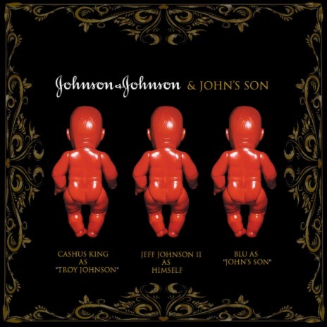 Johnson & Johnson & John's Son ft. Blu & Jeff Johnson II
